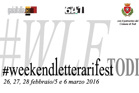 Gaiaitalia.com presenta i suoi “Weekendletterari Fest” a Todi (PG) dal 26 febbraio