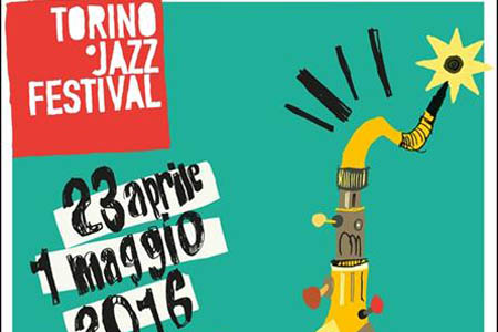 Torino Jazz Festival 2016, il programma del 27 aprile