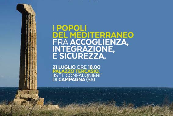 “Popoli del Mediterraneo, tra accoglienza, integrazione e sicurezza”, il 21 luglio a Campagna (SA)