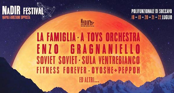 NaDir \ Napoli Direzione Opposta festival IV: dal 18 al 22 luglio