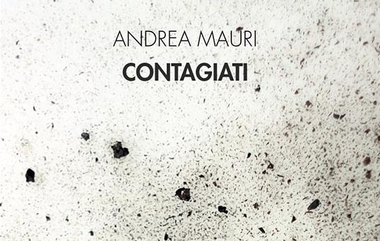 “Contagiati” di Andrea Mauri #lettipervoi la potenza della vita