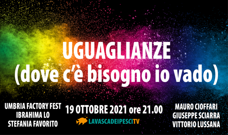 Alle 21 su La Vasca dei Pesci TV si parla di “Uguaglianze (dove c’è bisogno io vado)”