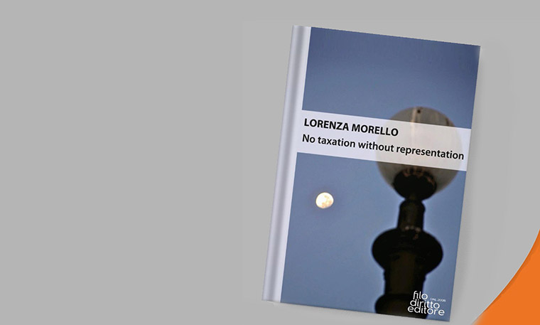 Sala Stampa Montecitorio. Il 24 marzo, dalle 16, Lorenza Morello presenta il suo studio “No Taxation Without Representation”