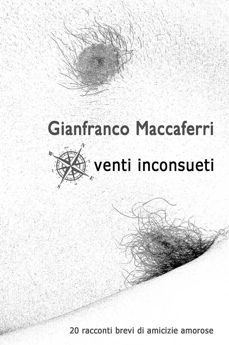 “Venti inconsueti”, venti racconti brevi di amicizie amorose. Disponibile il nuovo libro di Gianfranco Maccaferri